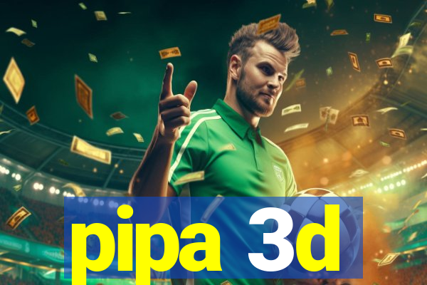 pipa 3d